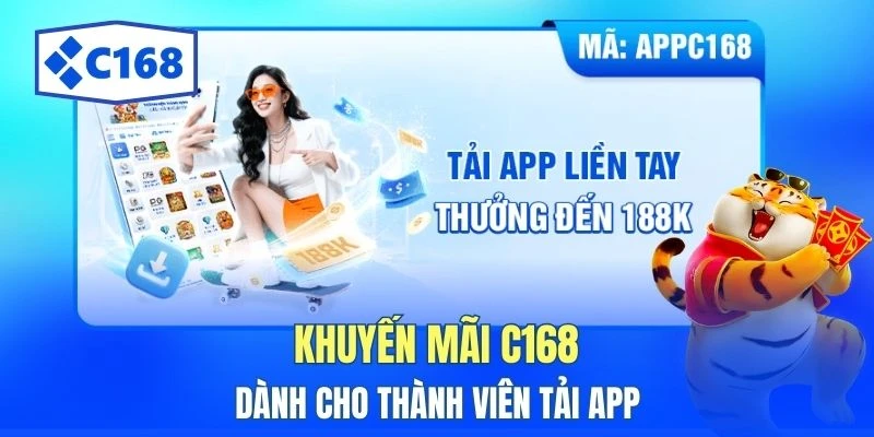 Khuyến mãi C168 dành cho thành viên tải app