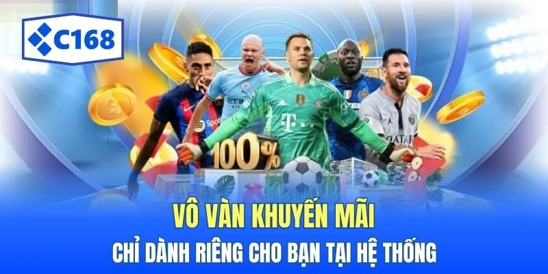 Thể thao C168: Khám Phá Sự Hấp Dẫn Được Yêu Thích 4 Vô vàn khuyến mãi chỉ dành riêng cho bạn tại hệ thống